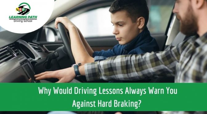 Why Would Driving Lessons Always Warn You Against Hard Braking? 