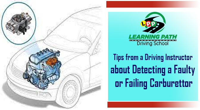 Tips from a Driving Instructor about Detecting a Faulty or Failing Carburettor