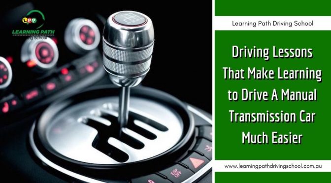 Driving Lessons That Make Learning to Drive A Manual Transmission Car Much Easier