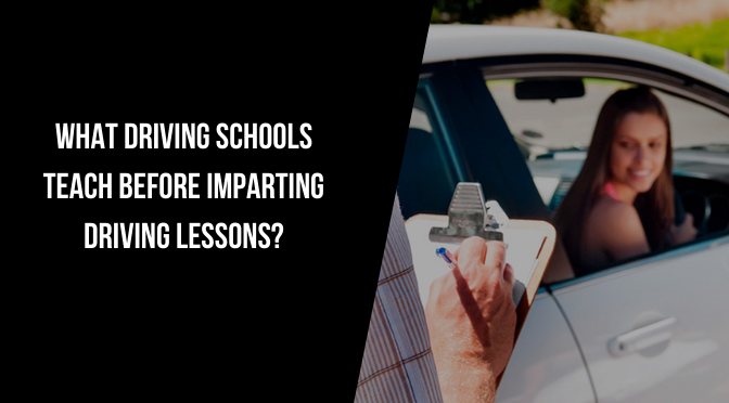 What Driving Schools Teach Before Imparting Driving Lessons?