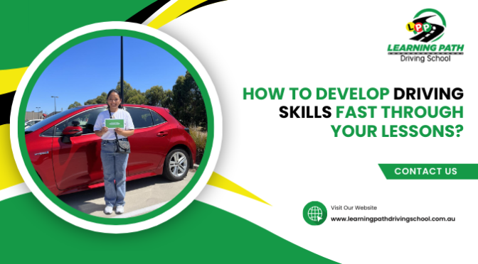 How to Develop Driving Skills Fast Through Your Lessons?