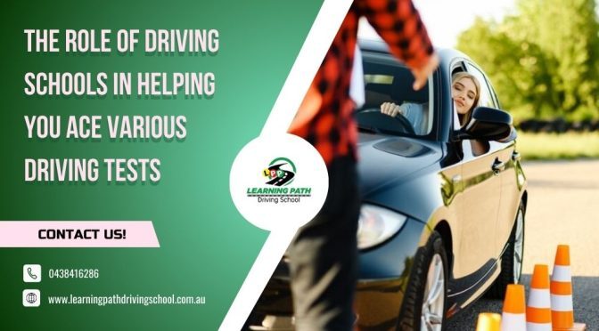 The Role of Driving Schools in Helping You Ace Various Driving Tests