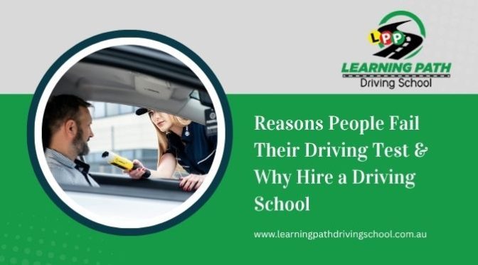 Reasons People Fail Driving Test & Why Hire a Driving School