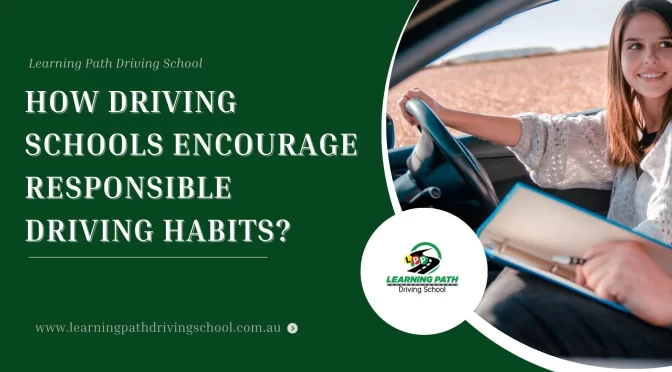 How Driving Schools Encourage Responsible Driving Habits?